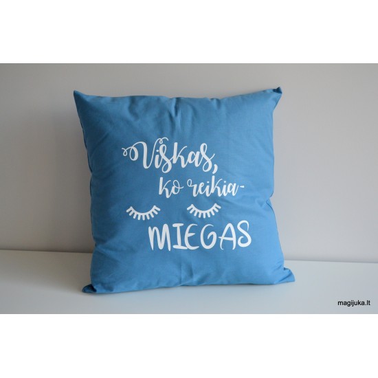 Dekoratyvinė pagalvėlė "Viskas, ko reikia - miegas"