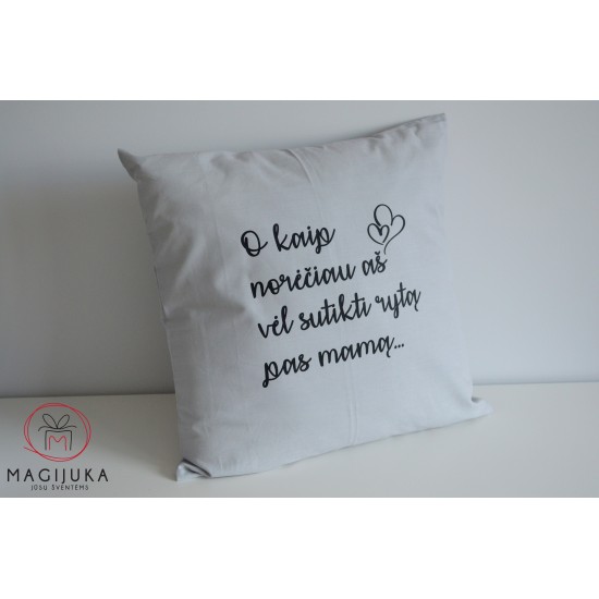 Dekoratyvinė pagalvėlė "O kaip norėčiau"